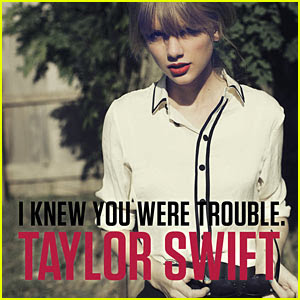 Taylor Swift - I Knew You Were Trouble